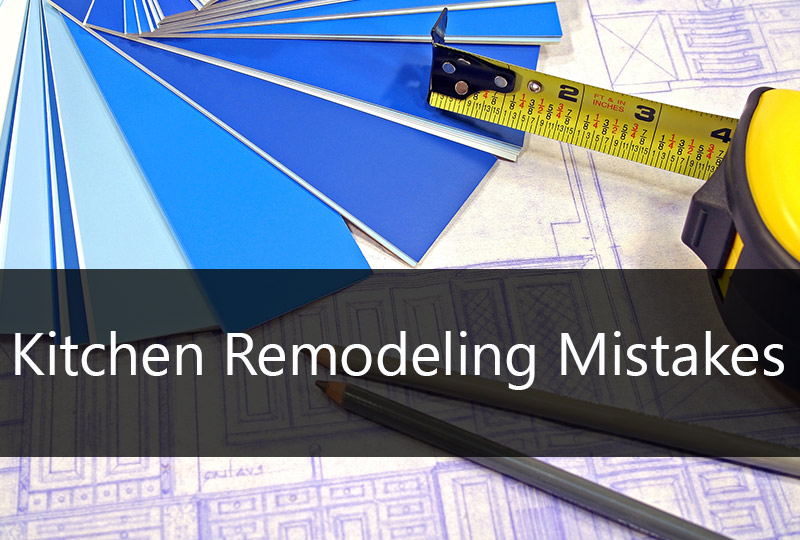 Kitchen Remodeling Mistakes 2