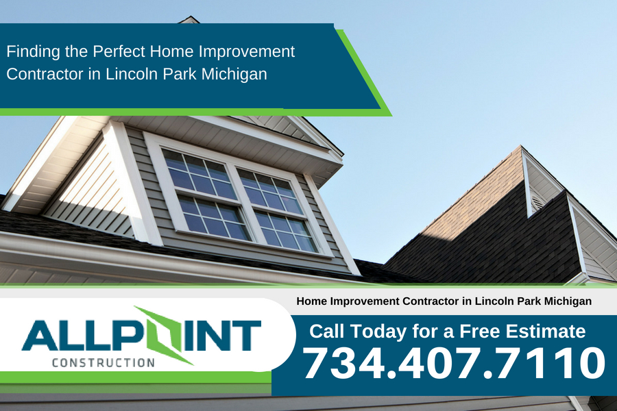 Finding the Perfect Home Improvement Contractor in Lincoln Park Michigan