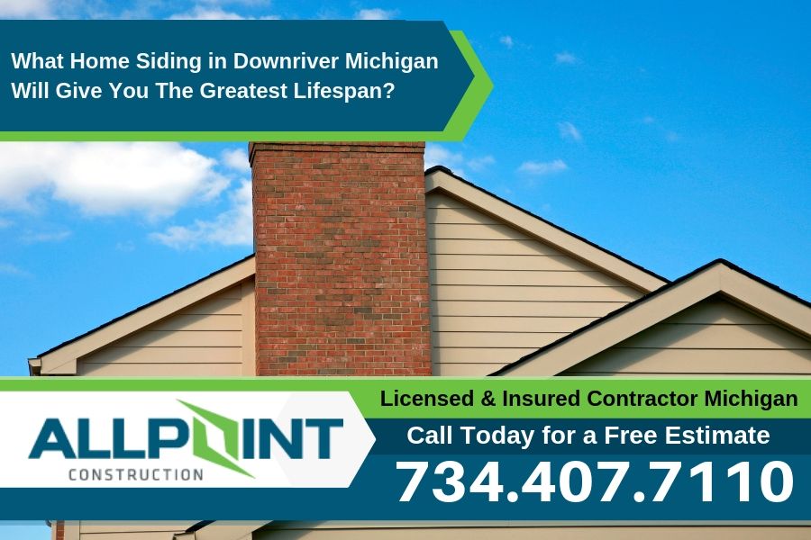 What Home Siding in Downriver Michigan Will Give You The Greatest Lifespan?