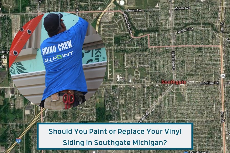 Should You Paint or Replace Your Vinyl Siding in Southgate Michigan?