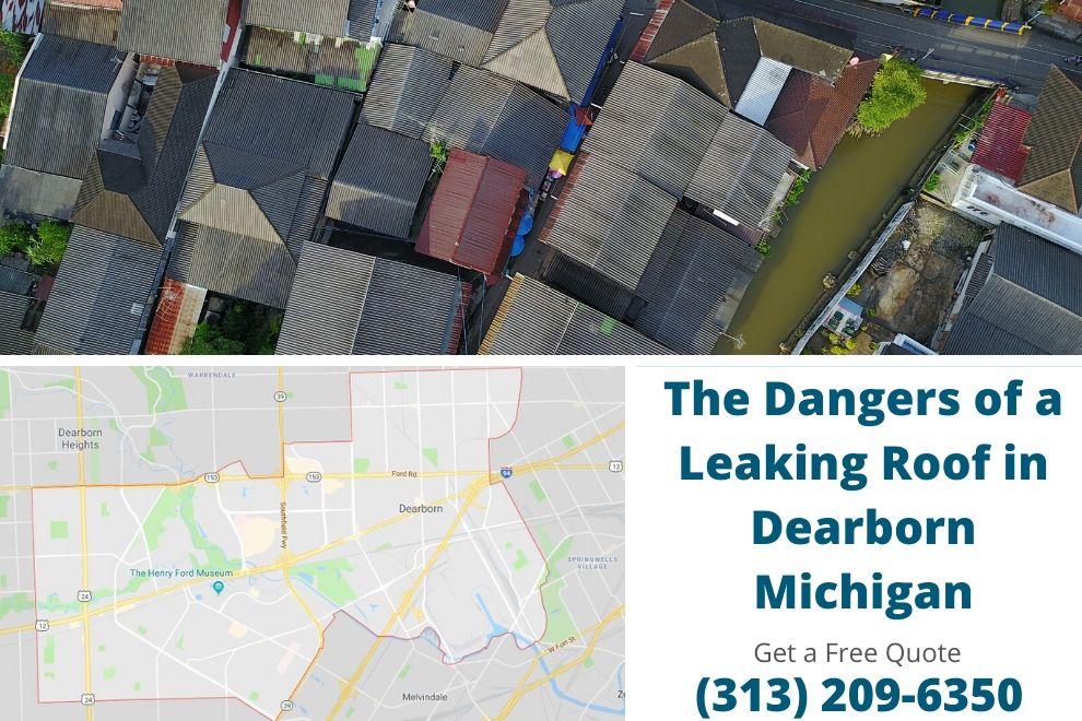 The Dangers of a Leaking Roof in Dearborn Michigan