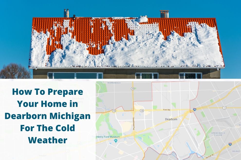 How To Prepare Your Home in Dearborn Michigan For The Cold Weather