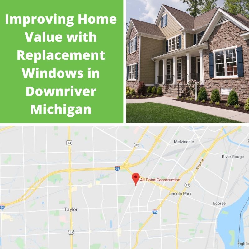 Improving Home Value with Replacement Windows in Downriver Michigan