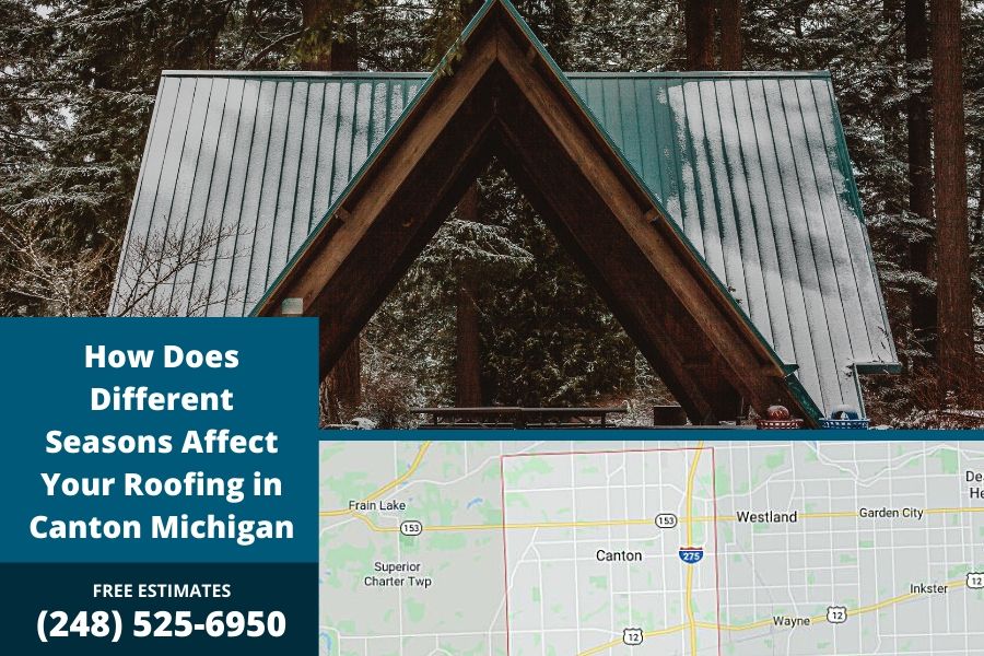 How Does Different Seasons Affect Your Roofing in Canton Michigan